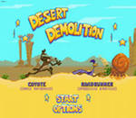 Разрушение пустыни / Desert Demolition